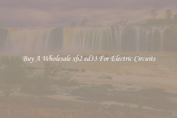 Buy A Wholesale xb2 ed33 For Electric Circuits