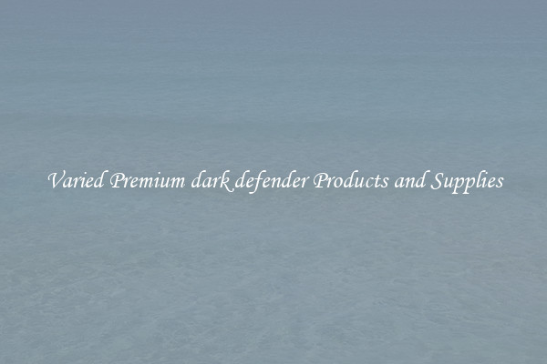 Varied Premium dark defender Products and Supplies