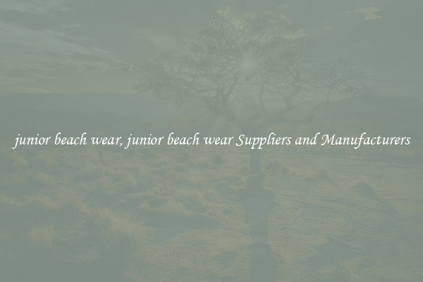 junior beach wear, junior beach wear Suppliers and Manufacturers