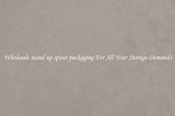 Wholesale stand up spout packaging For All Your Storage Demands