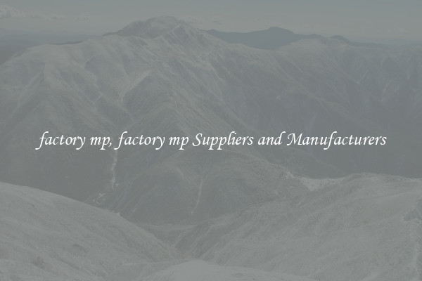 factory mp, factory mp Suppliers and Manufacturers