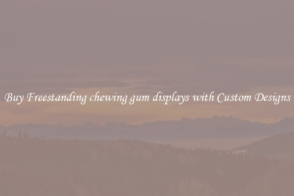 Buy Freestanding chewing gum displays with Custom Designs
