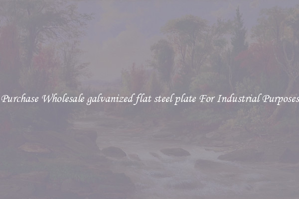 Purchase Wholesale galvanized flat steel plate For Industrial Purposes