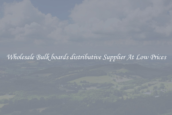 Wholesale Bulk boards distributive Supplier At Low Prices