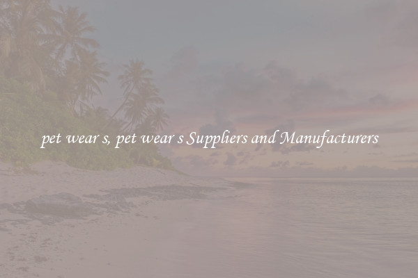pet wear s, pet wear s Suppliers and Manufacturers