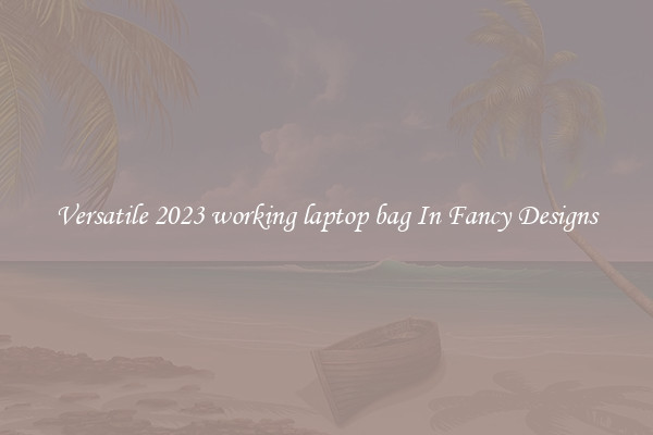 Versatile 2023 working laptop bag In Fancy Designs