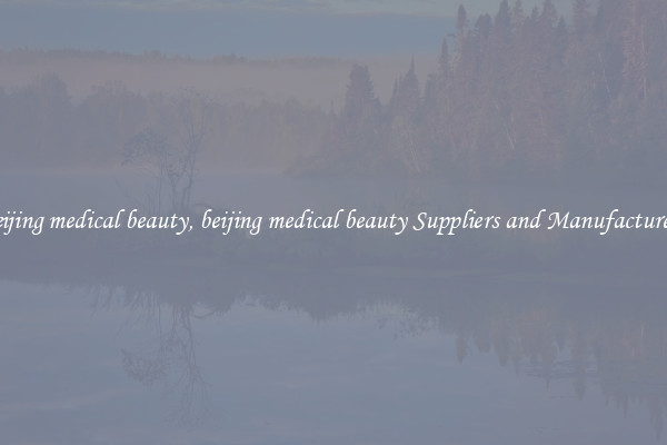 beijing medical beauty, beijing medical beauty Suppliers and Manufacturers