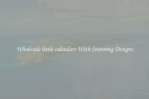 Wholesale little calendars With Stunning Designs
