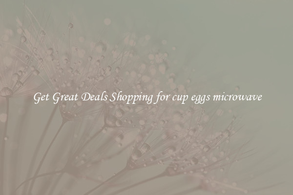 Get Great Deals Shopping for cup eggs microwave