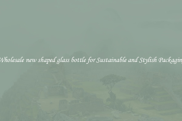 Wholesale new shaped glass bottle for Sustainable and Stylish Packaging