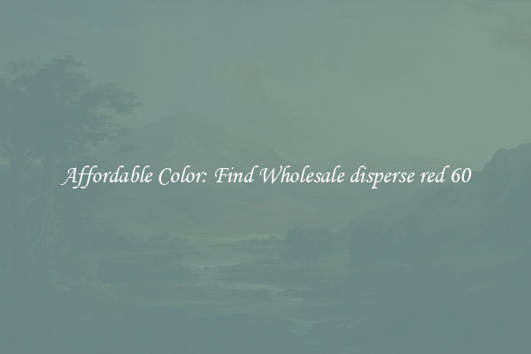 Affordable Color: Find Wholesale disperse red 60