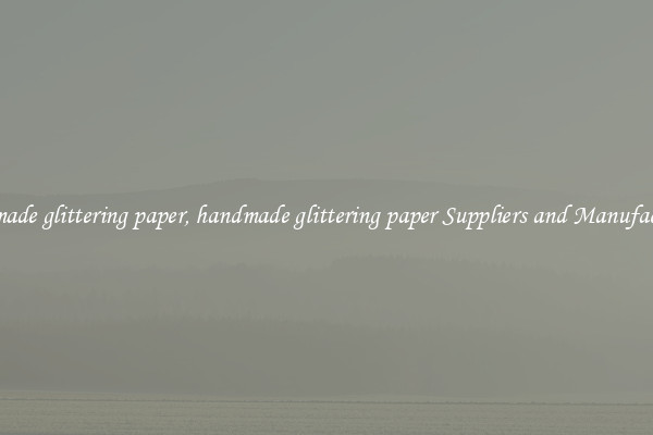 handmade glittering paper, handmade glittering paper Suppliers and Manufacturers