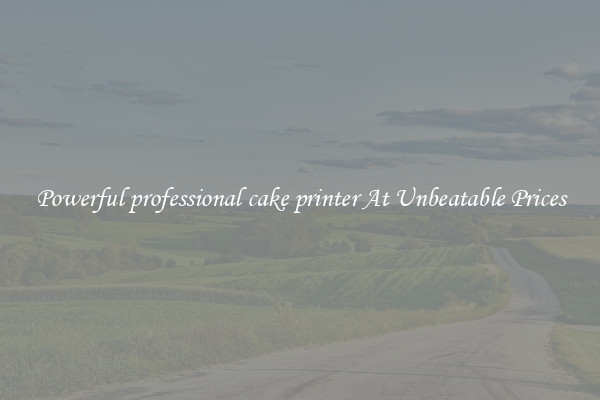 Powerful professional cake printer At Unbeatable Prices