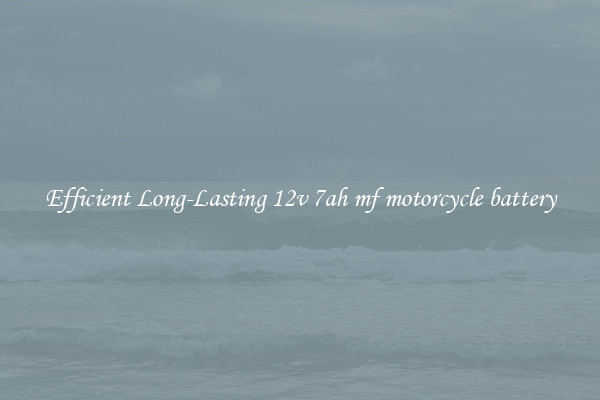 Efficient Long-Lasting 12v 7ah mf motorcycle battery