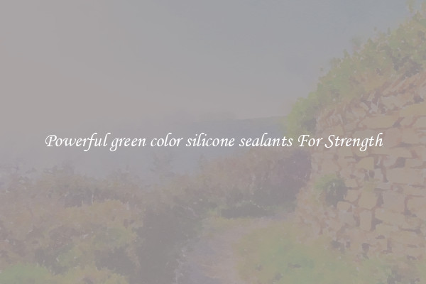 Powerful green color silicone sealants For Strength