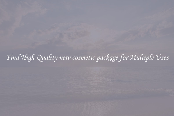 Find High-Quality new cosmetic package for Multiple Uses