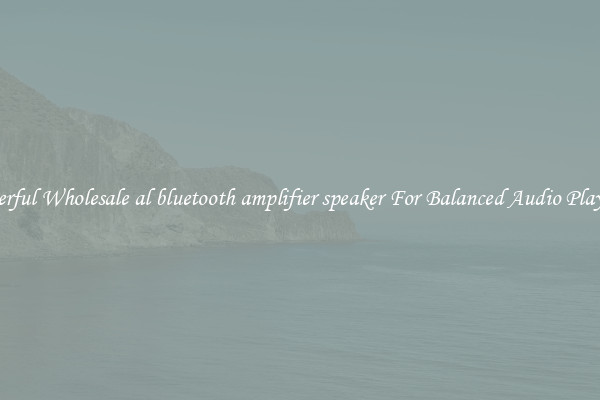 Powerful Wholesale al bluetooth amplifier speaker For Balanced Audio Playback