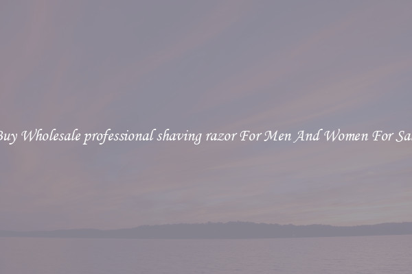 Buy Wholesale professional shaving razor For Men And Women For Sale