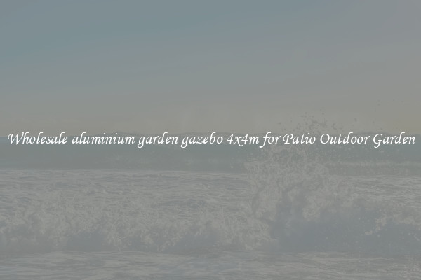 Wholesale aluminium garden gazebo 4x4m for Patio Outdoor Garden