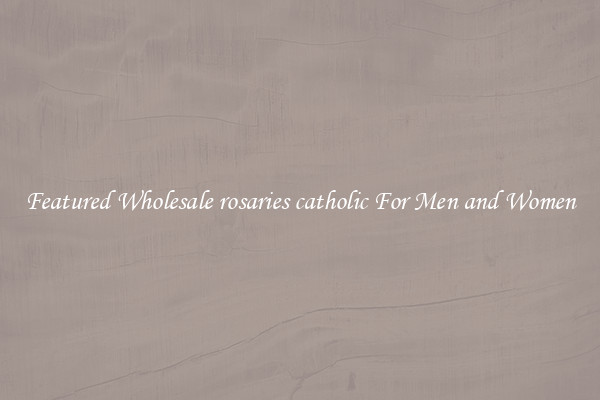 Featured Wholesale rosaries catholic For Men and Women