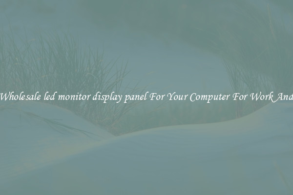 Crisp Wholesale led monitor display panel For Your Computer For Work And Home