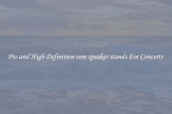 Pro and High Definition oem speaker stands For Concerts 