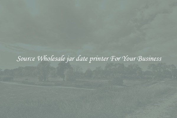 Source Wholesale jar date printer For Your Business