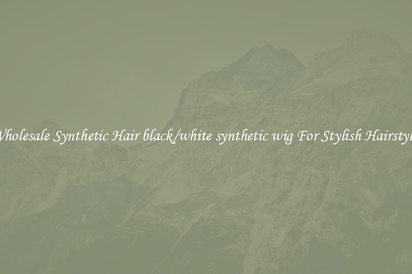 Wholesale Synthetic Hair black/white synthetic wig For Stylish Hairstyles