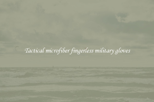 Tactical microfiber fingerless military gloves
