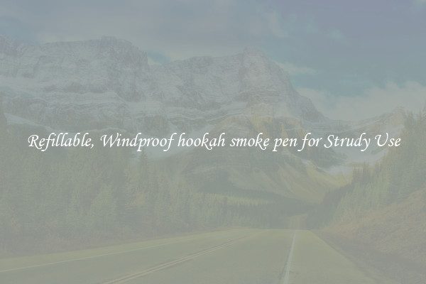 Refillable, Windproof hookah smoke pen for Strudy Use