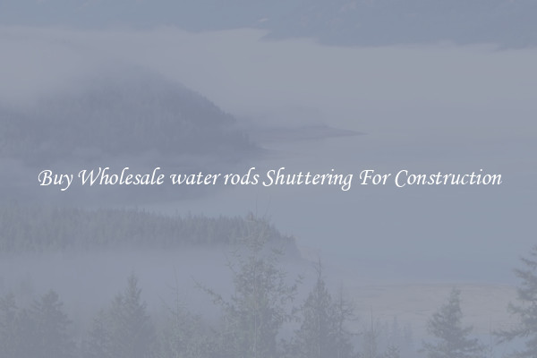 Buy Wholesale water rods Shuttering For Construction