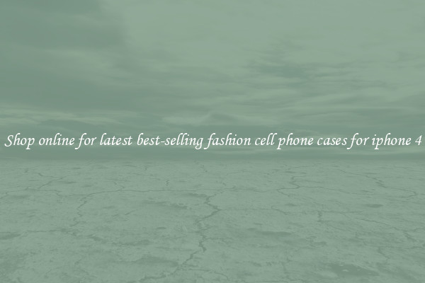 Shop online for latest best-selling fashion cell phone cases for iphone 4