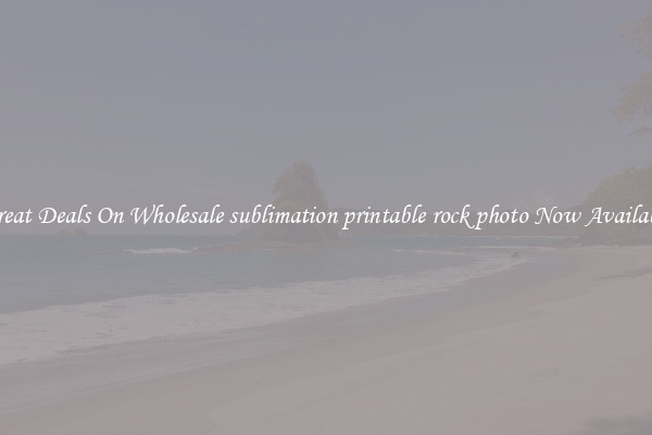 Great Deals On Wholesale sublimation printable rock photo Now Available